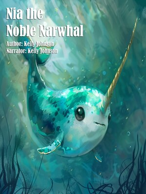 cover image of Nia the Noble Narwhal